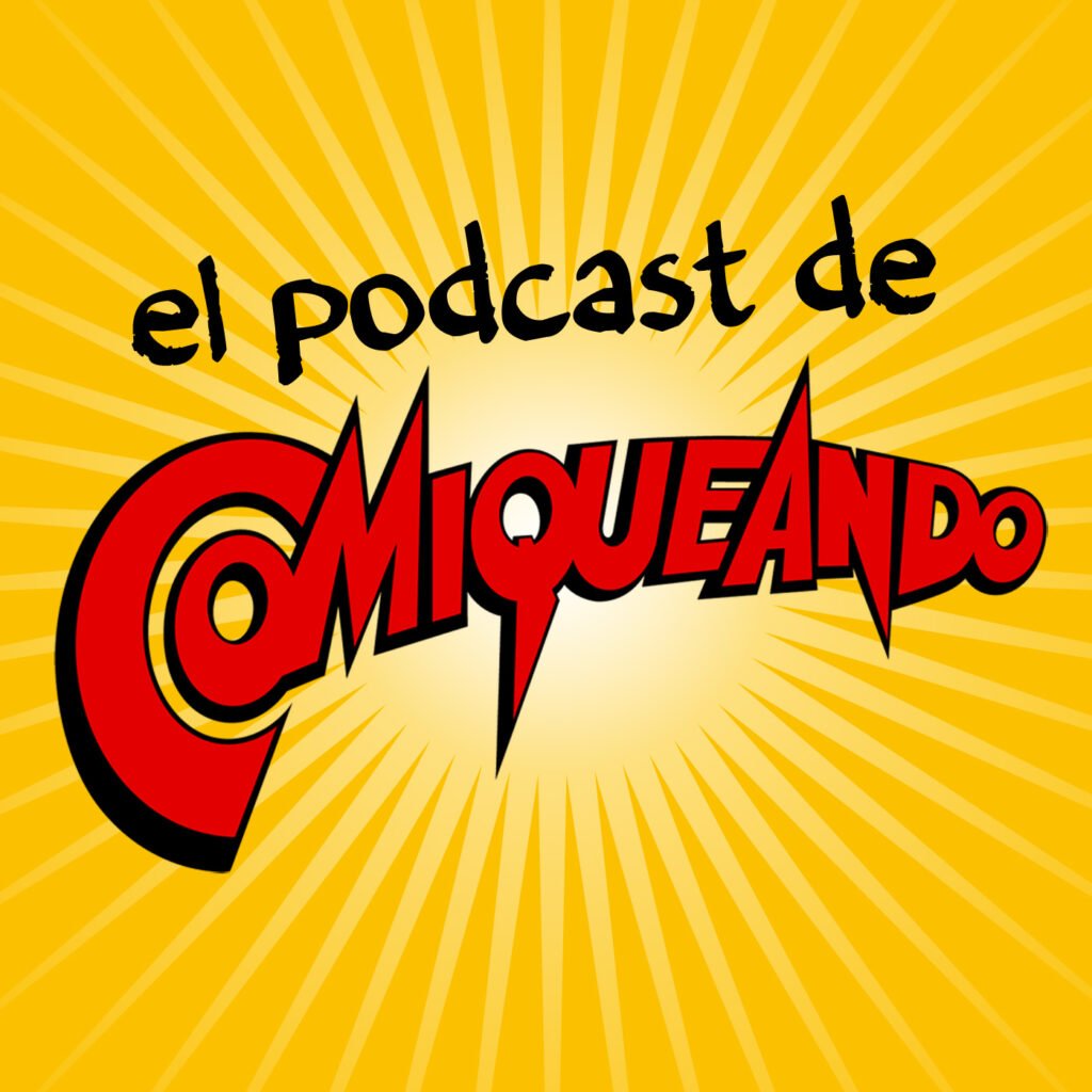 Portada de El Podcast de Comiqueando