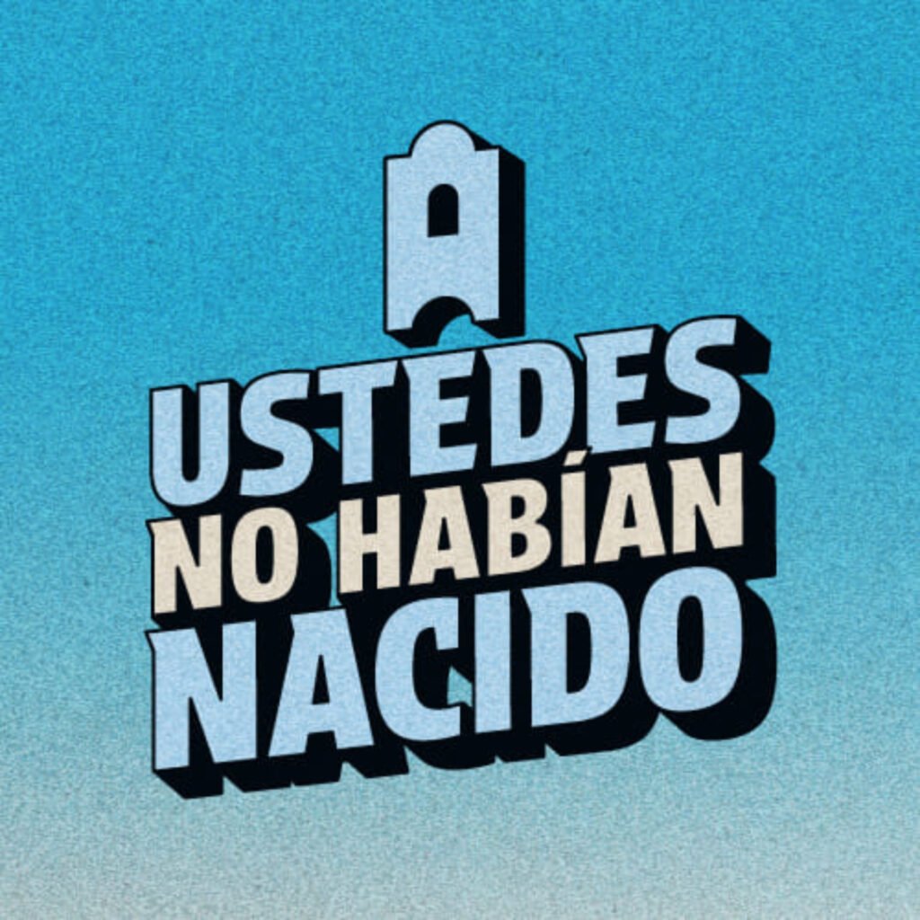 Portada de Ustedes No Habían Nacido